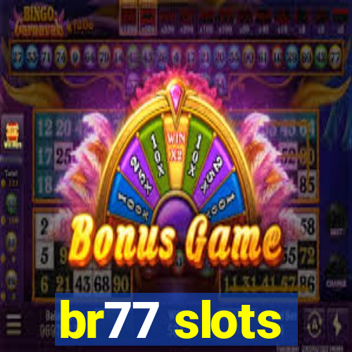 br77 slots